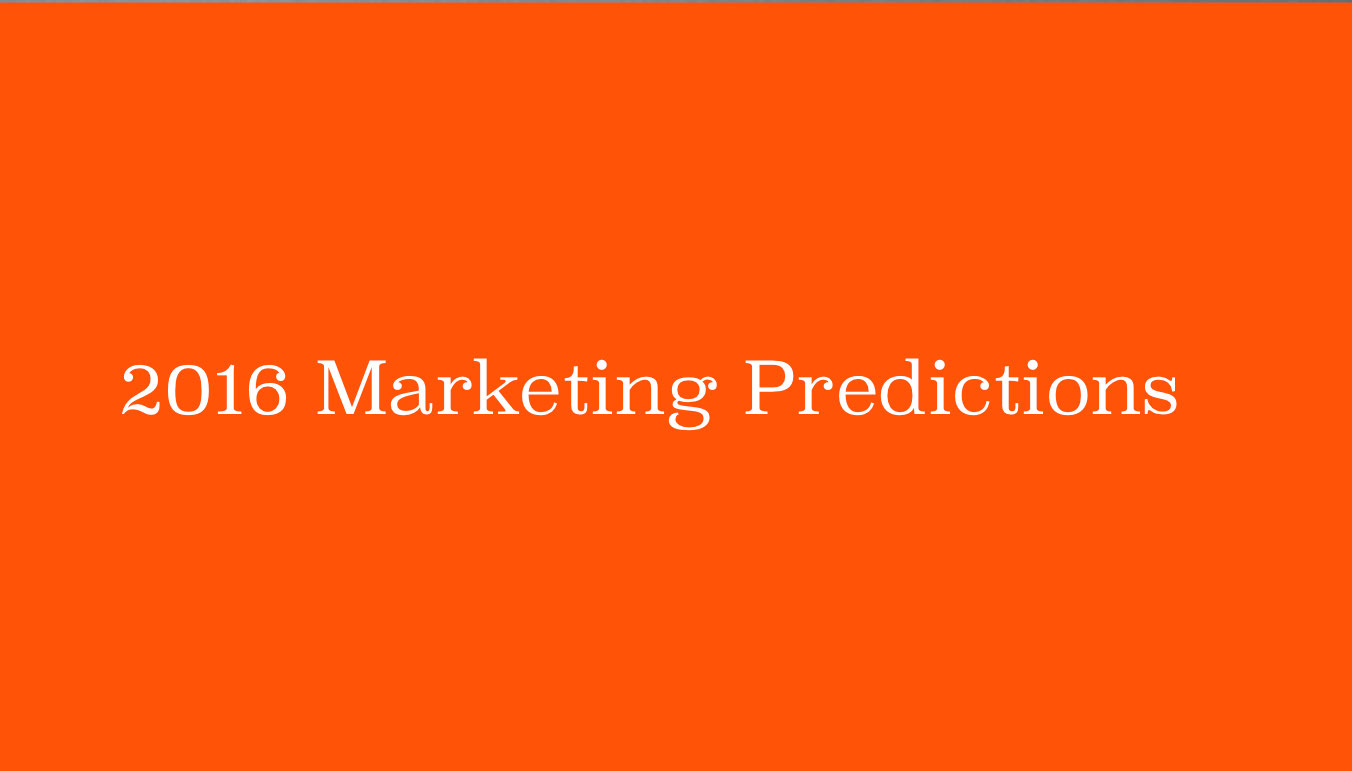 2016 Marketing and Branding Predictions
